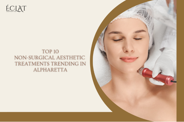 Top 10 Non-Surgical Aesthetic Treatments Trending in Alpharetta