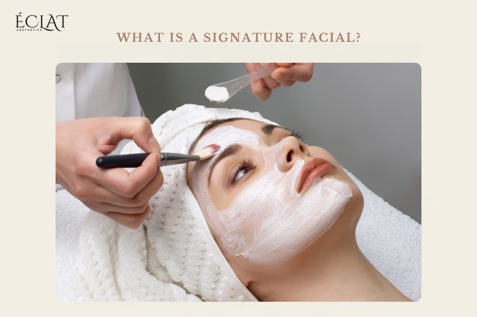 What is a Signature Facial What is a Signature Facial?