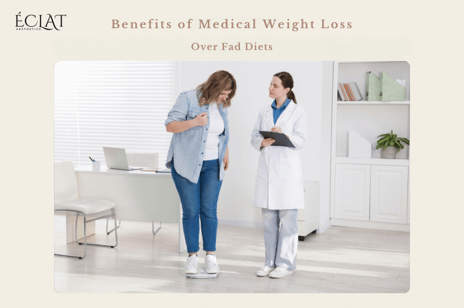 Benefits of Medical Weight Loss Over Fad Diets