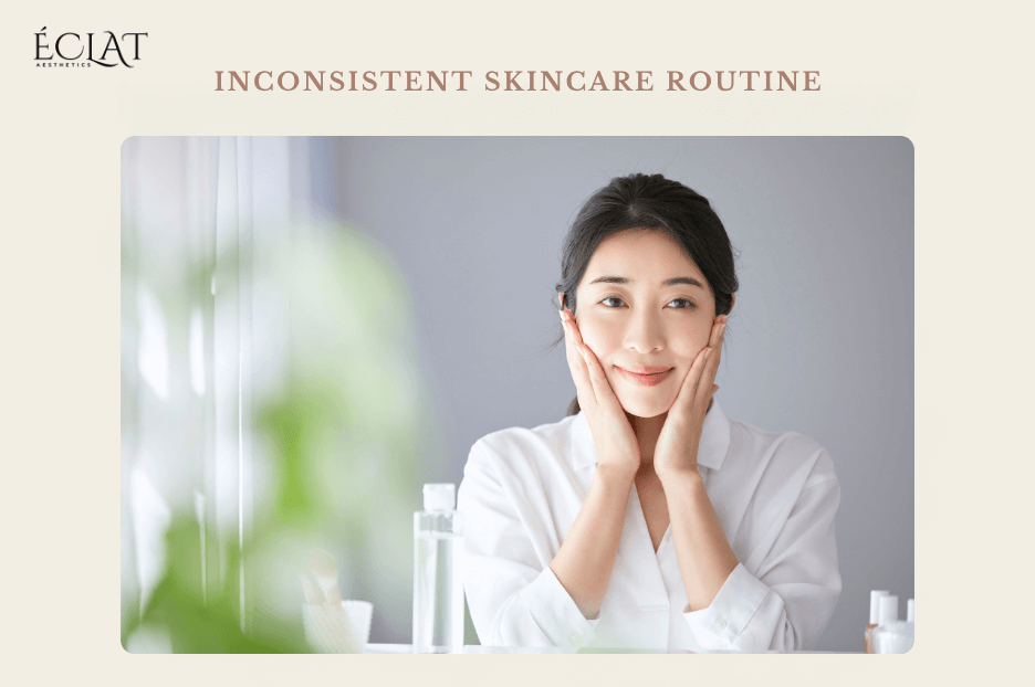 Inconsistent Skincare Routine