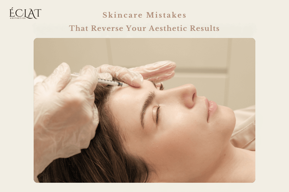 mistakes after aesthetic treatments