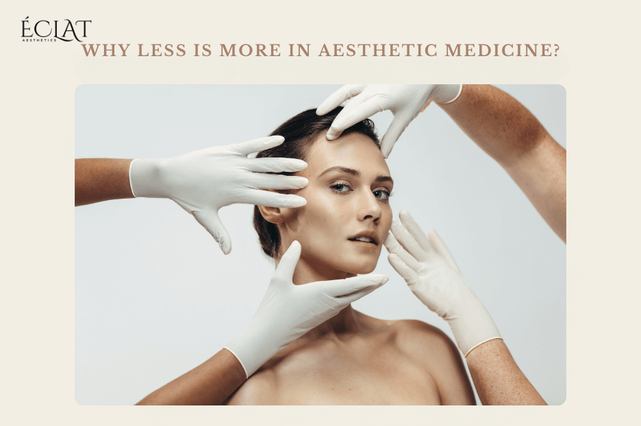 Why Less Is More in Aesthetic Medicine